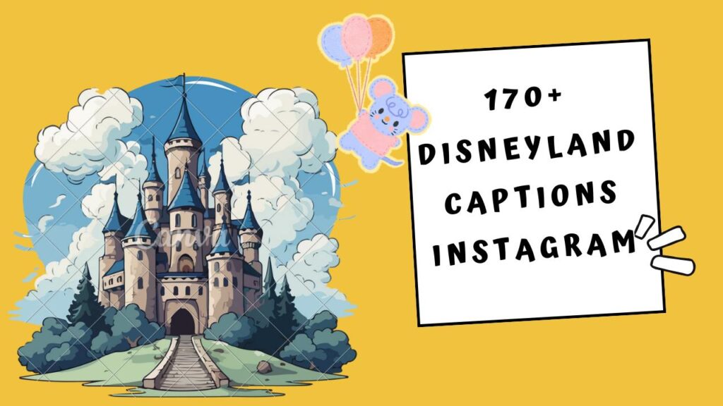 170+ Disneyland Captions Instagram