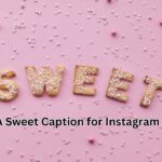 A Sweet Caption for Instagram