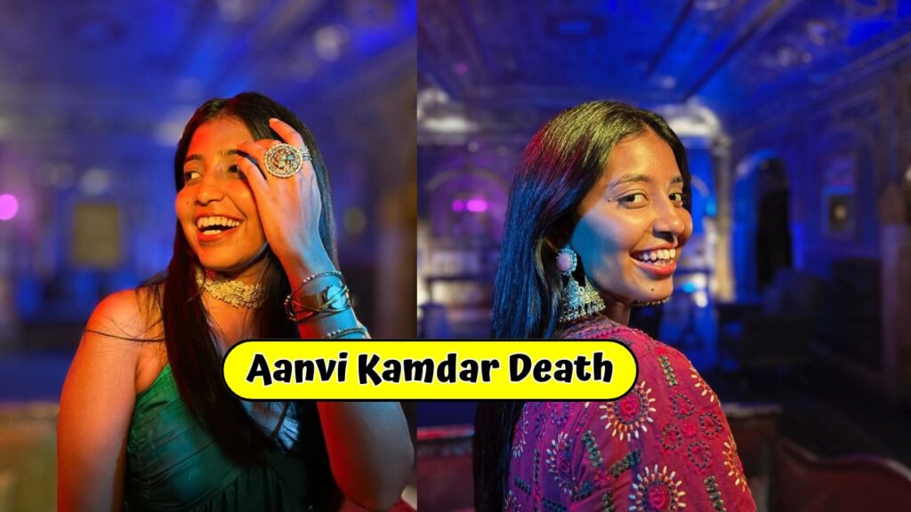 Aanvi Kamdar Aanvi Kamdar Death