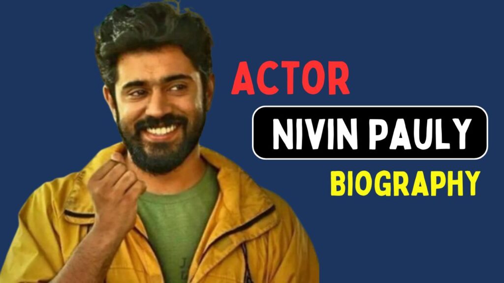 Actor Nivin Pauly Biography