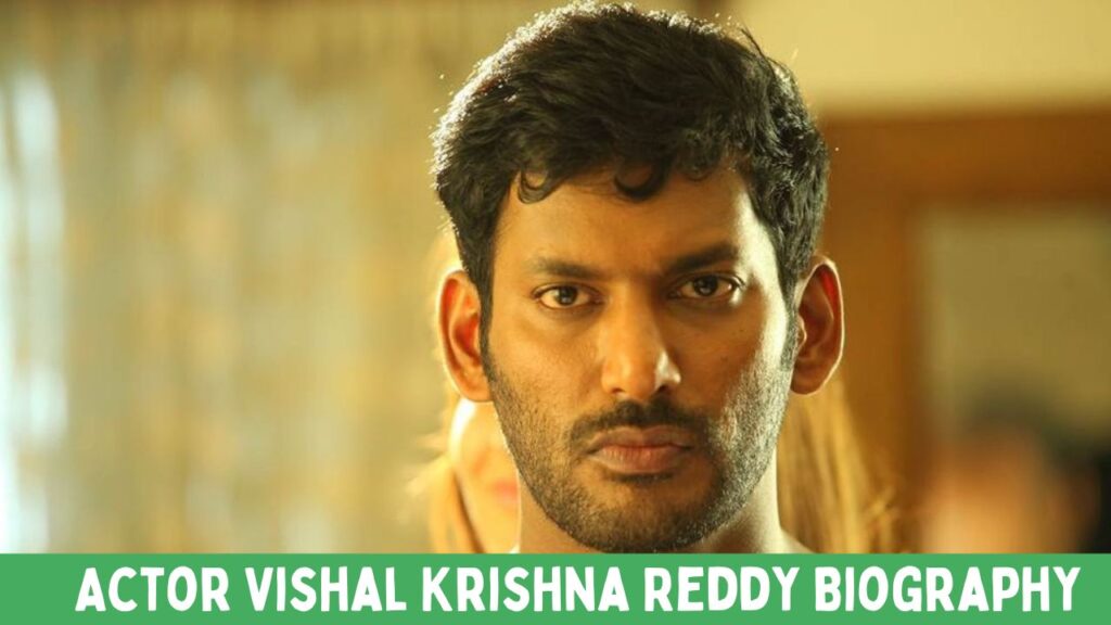 Actor Vishal Krishna Reddy Biography