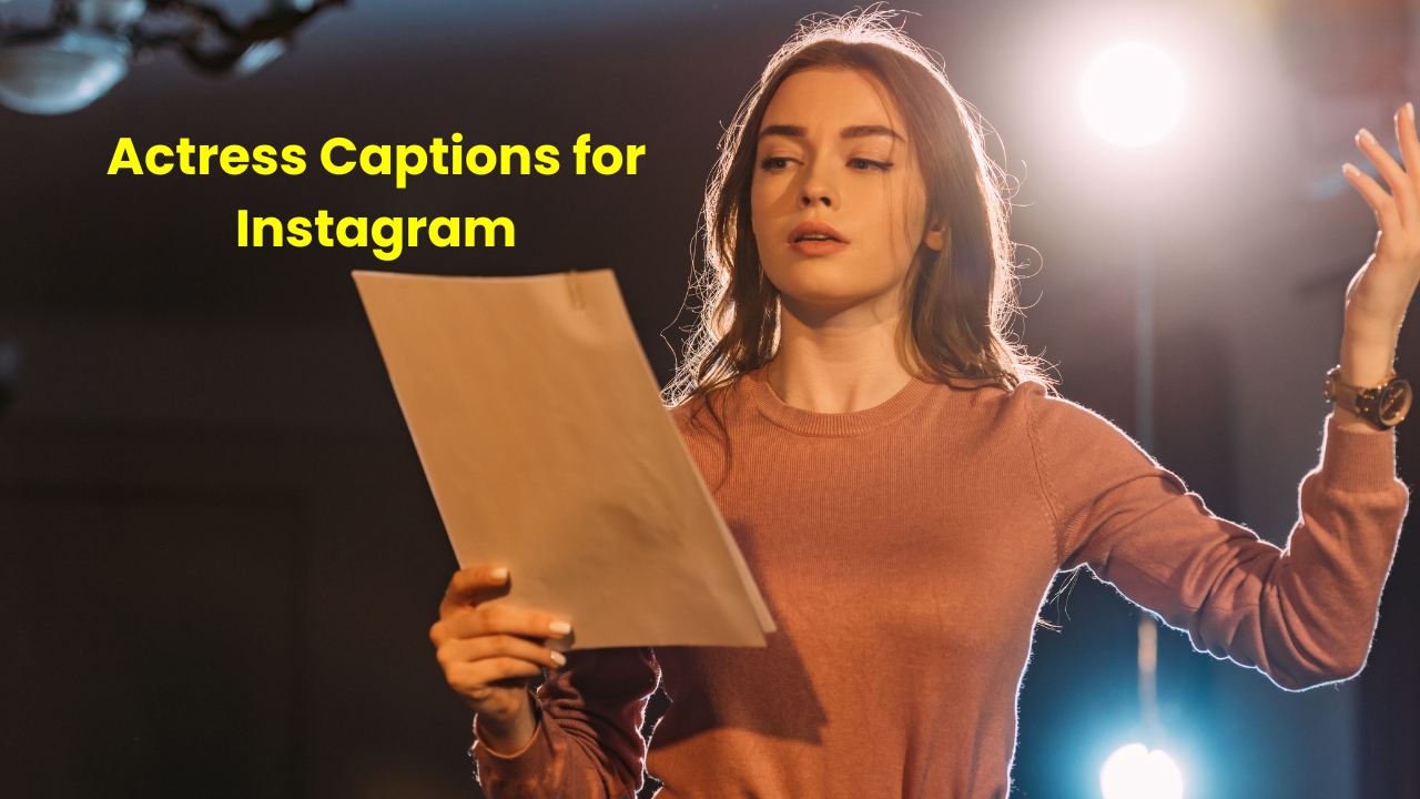 Actress Captions for Instagram