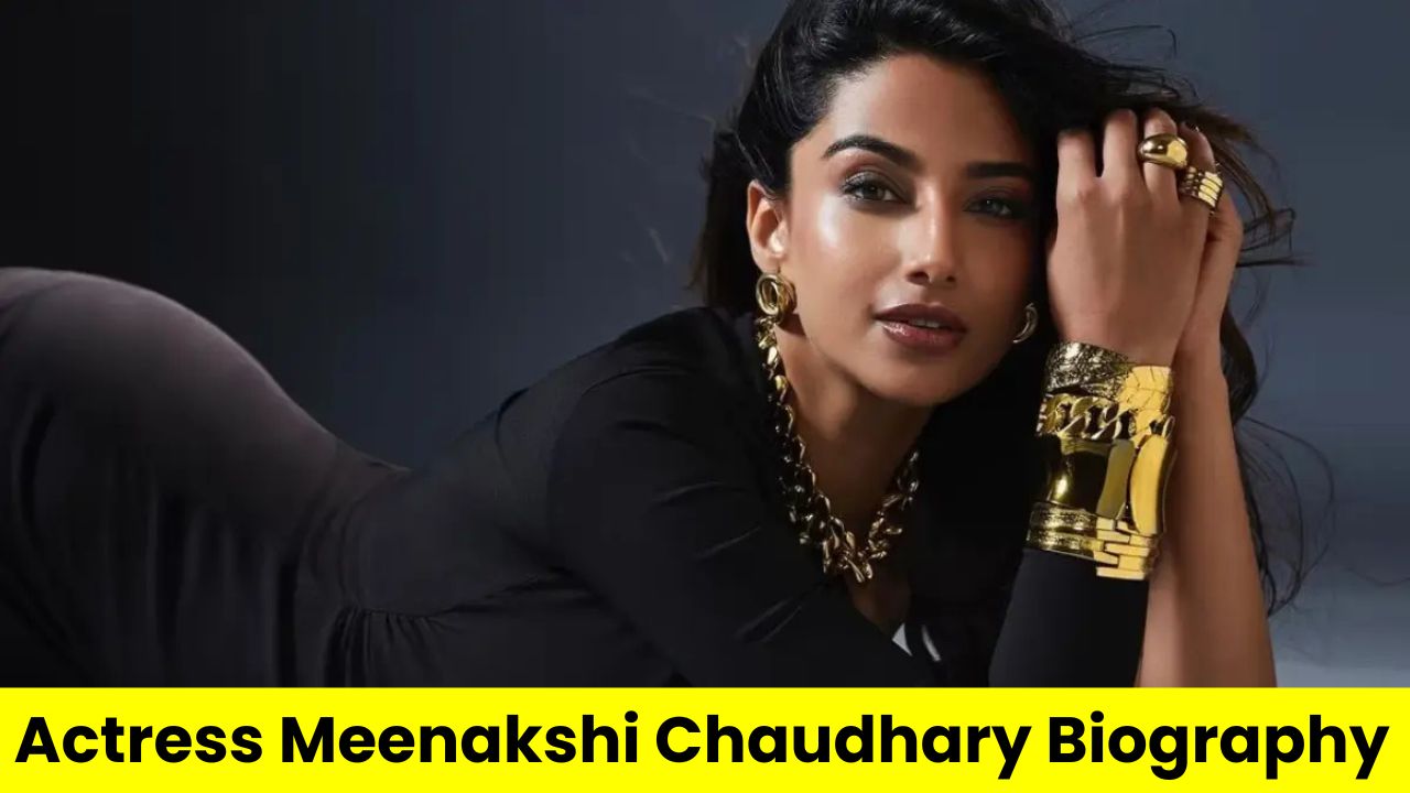 Actress Meenakshi Chaudhary Biography