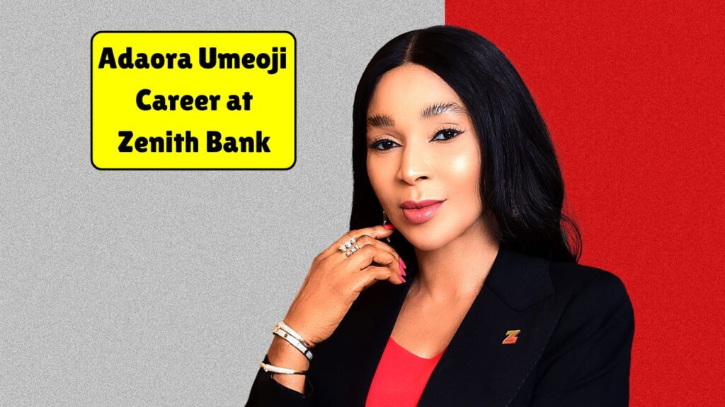 Adaora Umeoji Career at Zenith Bank