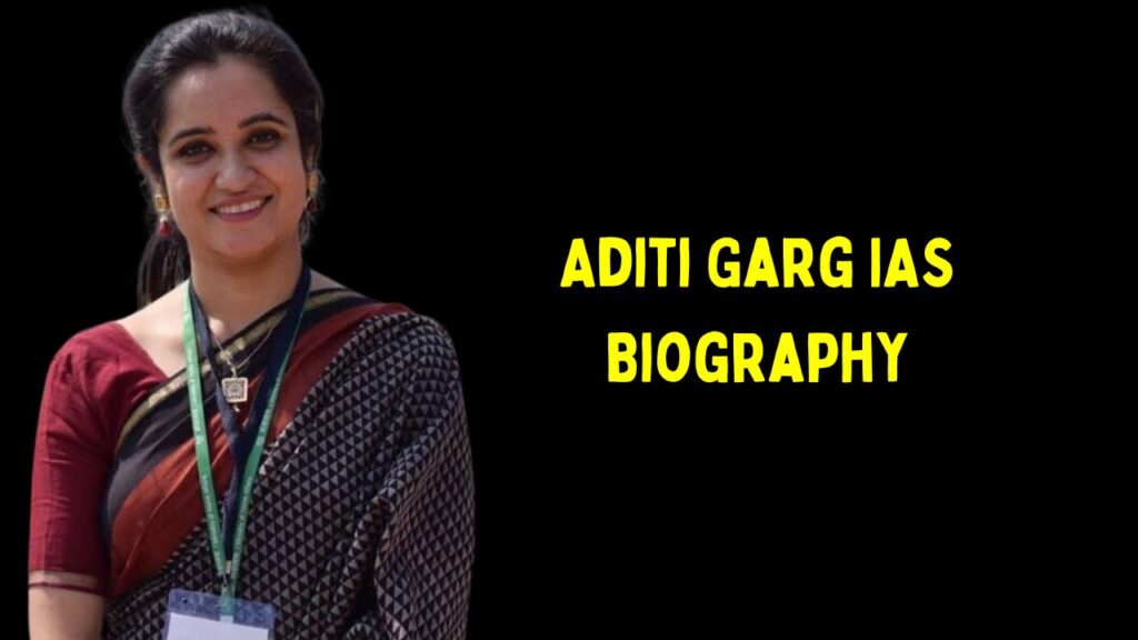 Aditi Garg IAS Biography