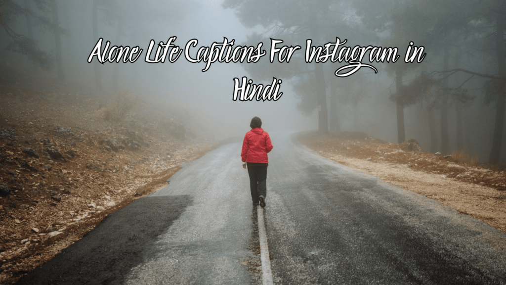 Alone Life Captions For Instagram in Hindi