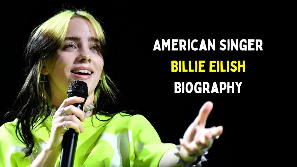 American Singer Billie Eilish Biography