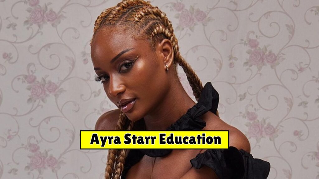 Ayra Starr Education