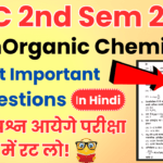 BSC 2nd Semester inOrganic Chemistry Important Questions