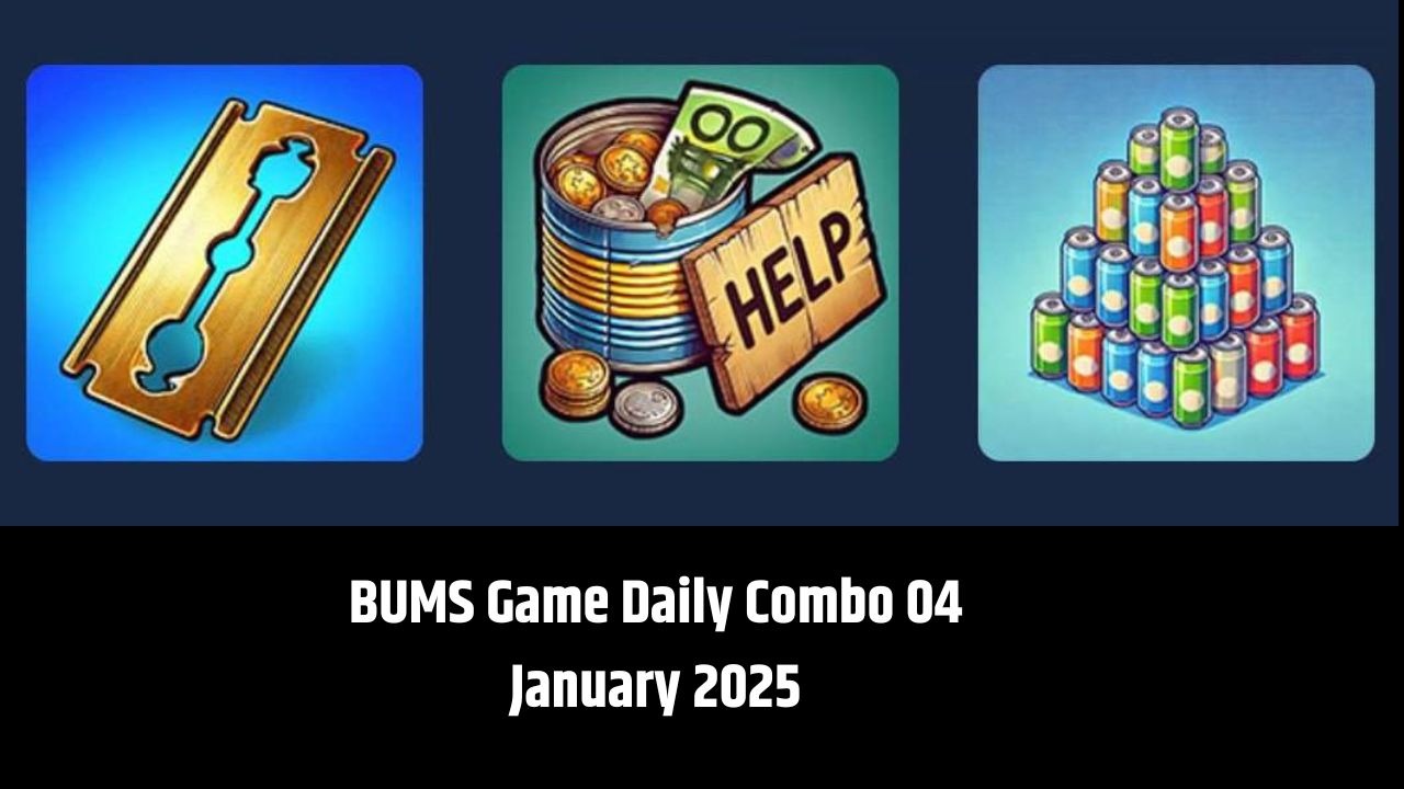 BUMS Game Daily Combo 04 January 2025