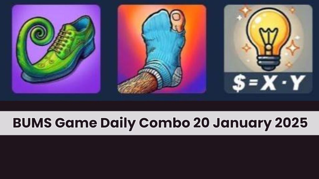 BUMS Game Daily Combo 20 January 2025