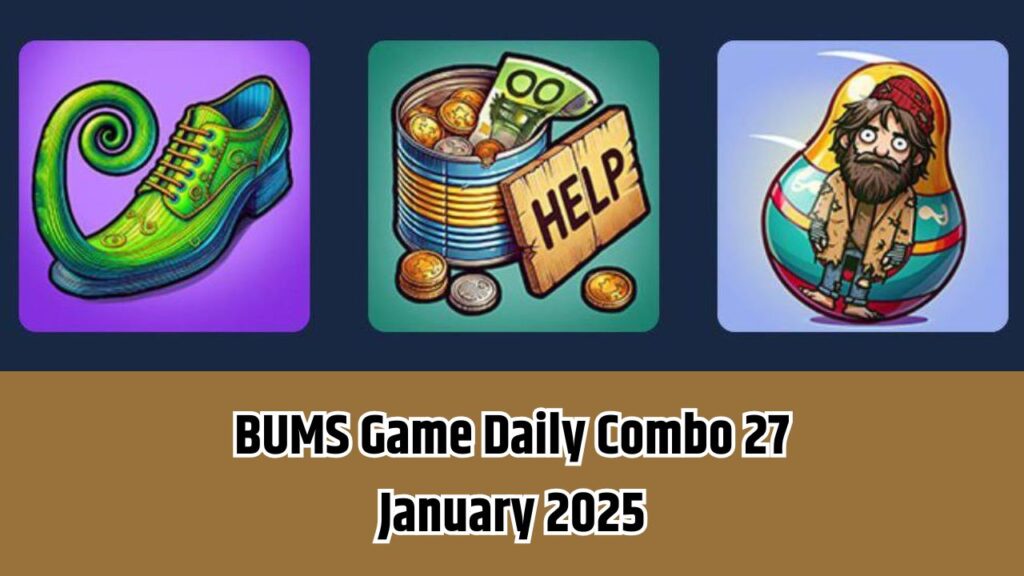 BUMS Game Daily Combo 27 January 2025