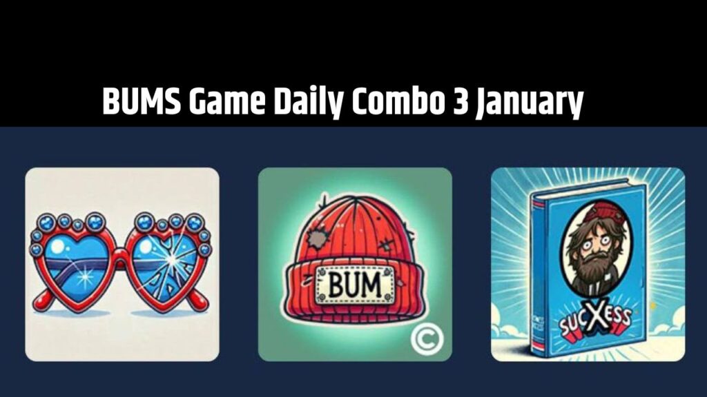 BUMS Game Daily Combo 3 January