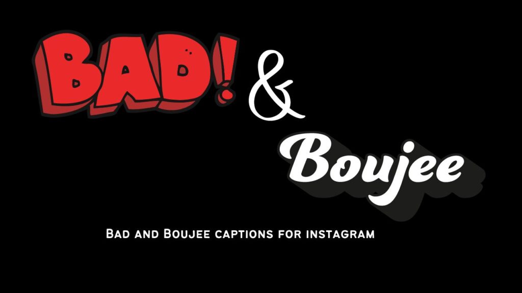 Bad and Boujee captions for instagram