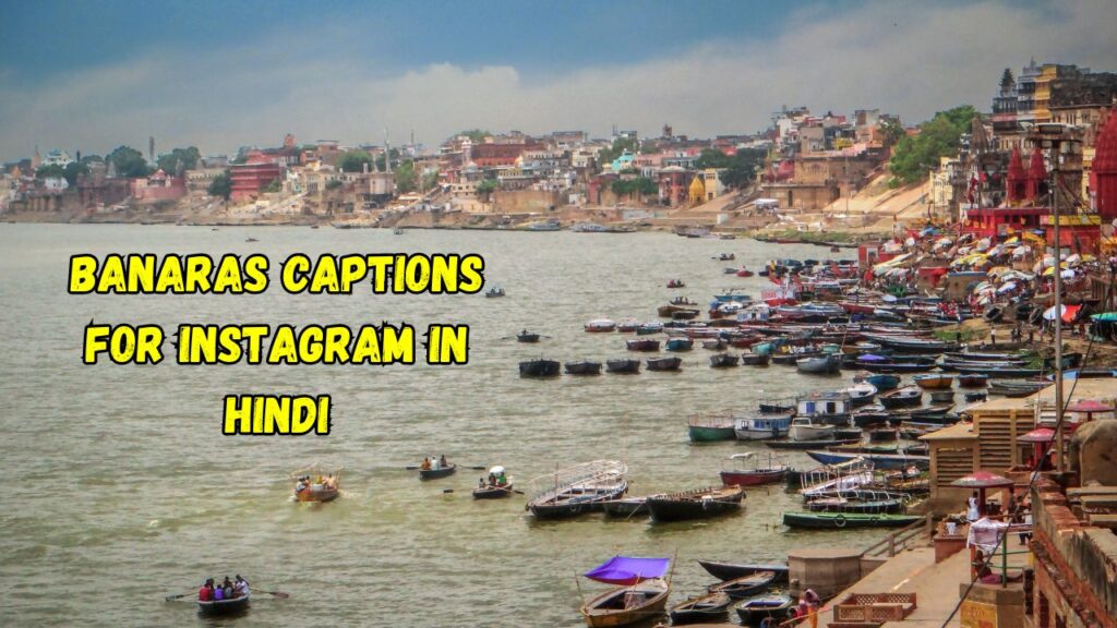 Banaras Captions for Instagram in Hindi