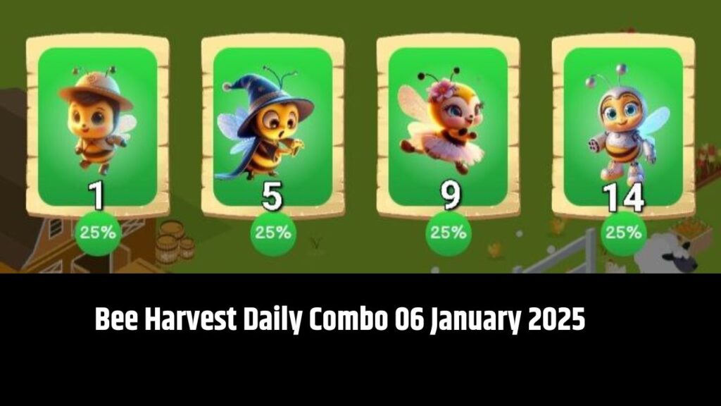 Bee Harvest Daily Combo 06 January 2025