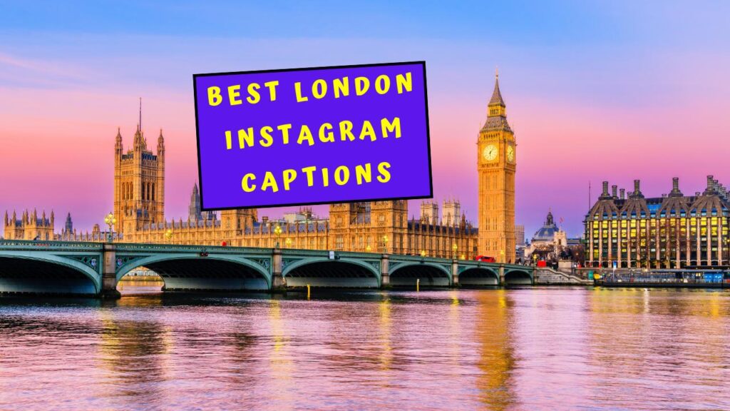 Best London Instagram Captions