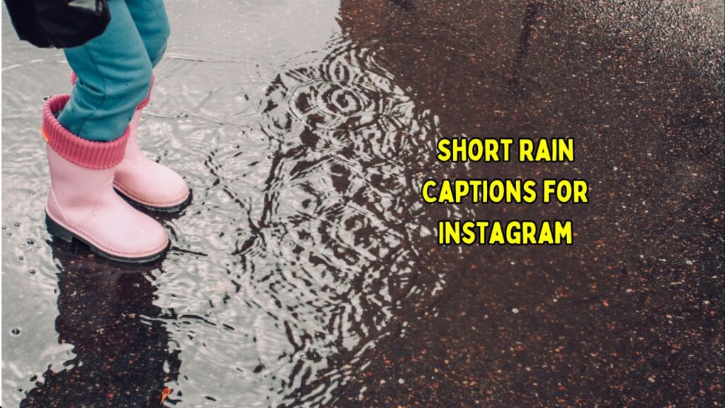 Best Short Rain Captions for Instagram