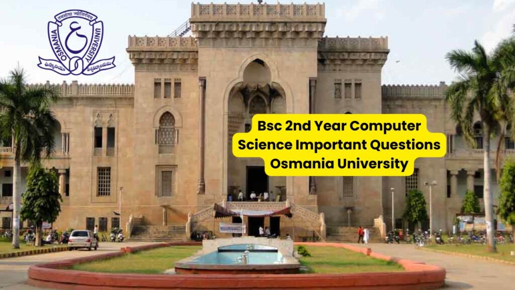 Bsc 2nd Year Computer Science Important Questions Osmania University