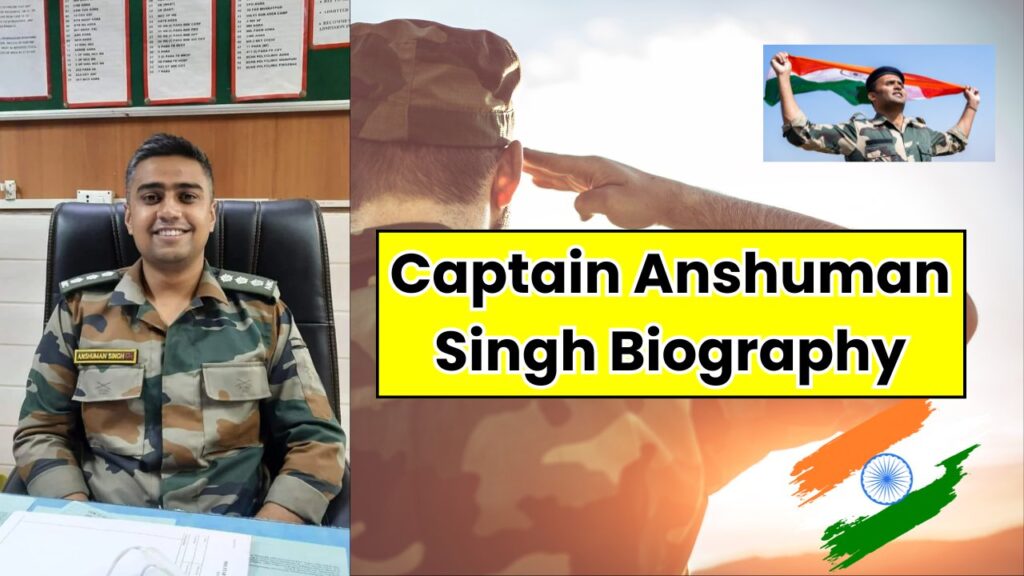 Captain Anshuman Singh Biography