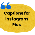 Captions for Instagram Pics