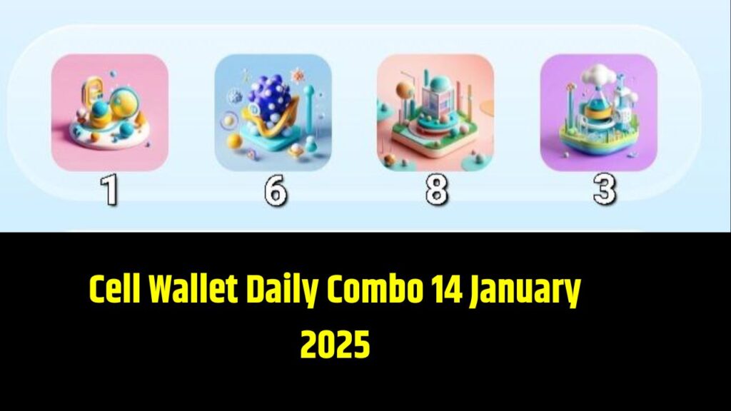 Cell Wallet Daily Combo 14 January 2025