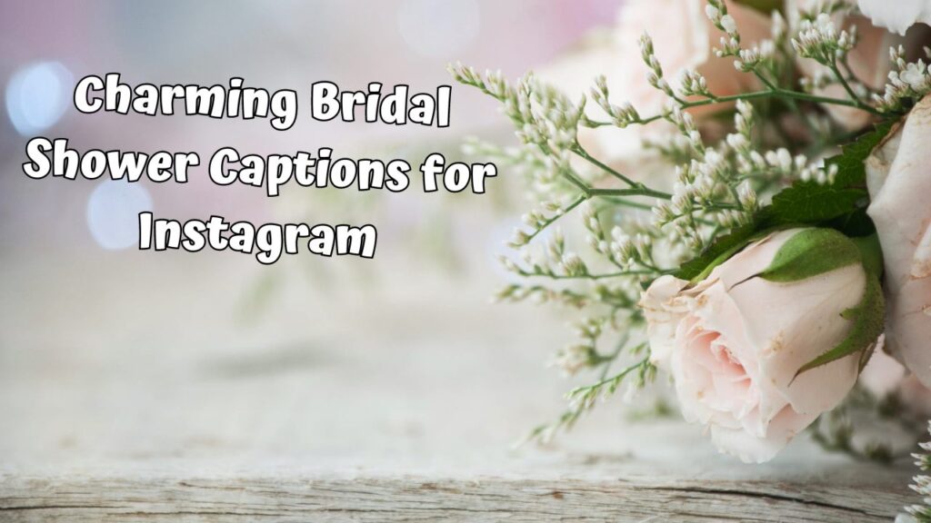 Charming Bridal Shower Captions for Instagram