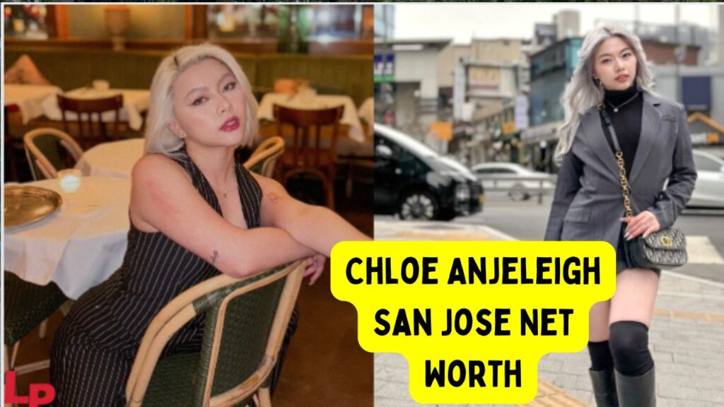 Chloe Anjeleigh San Jose Net Worth