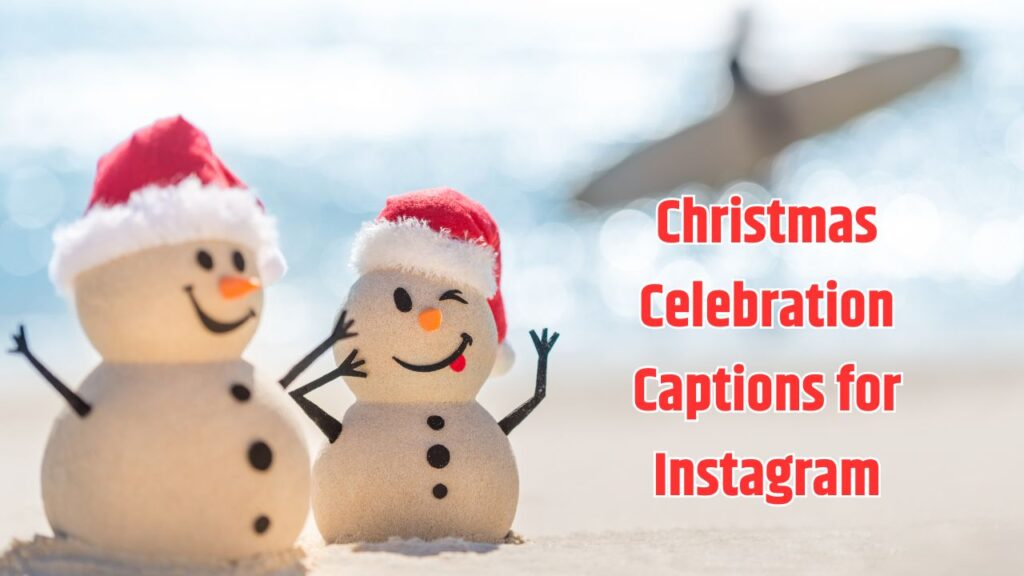 Christmas Celebration Captions for Instagram