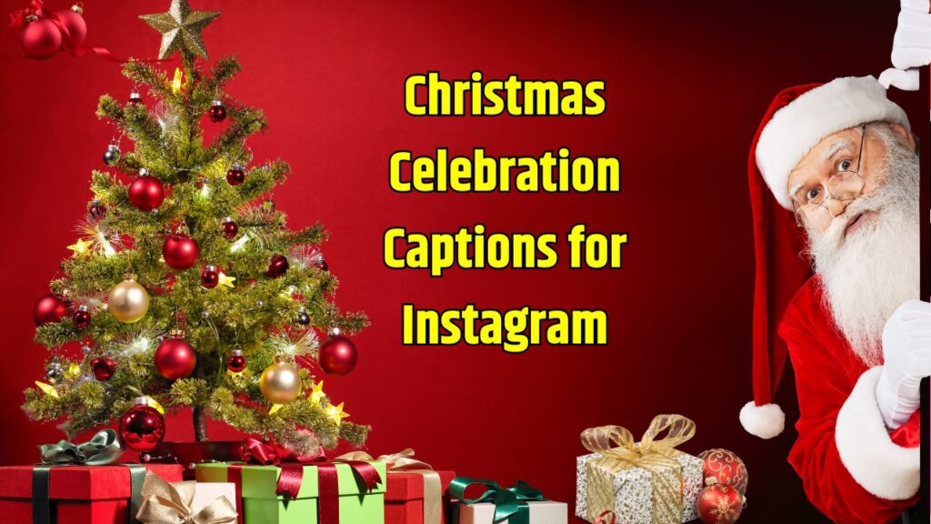 Christmas Celebration Captions for Instagram