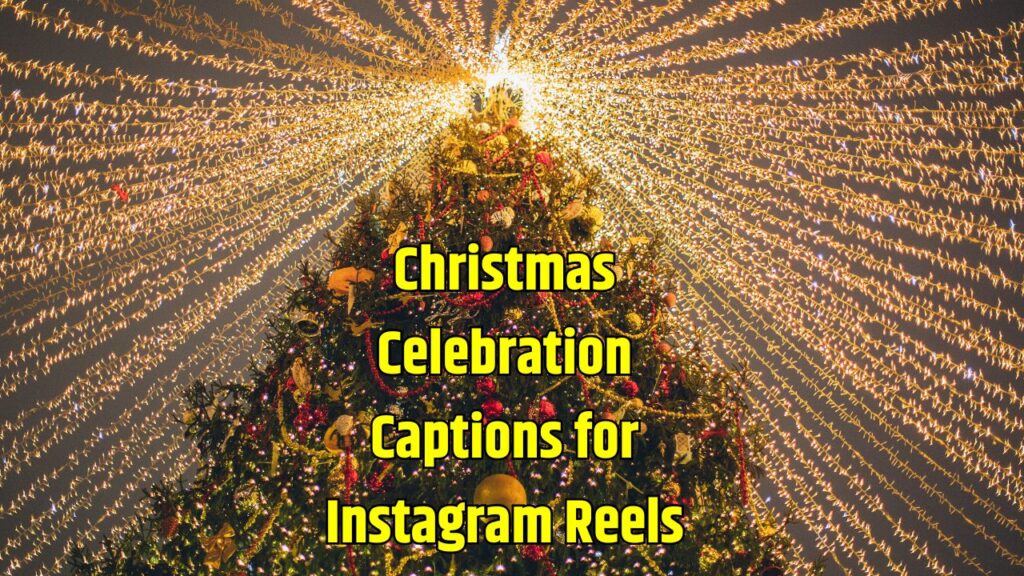 Christmas Celebration Captions for Instagram Reels