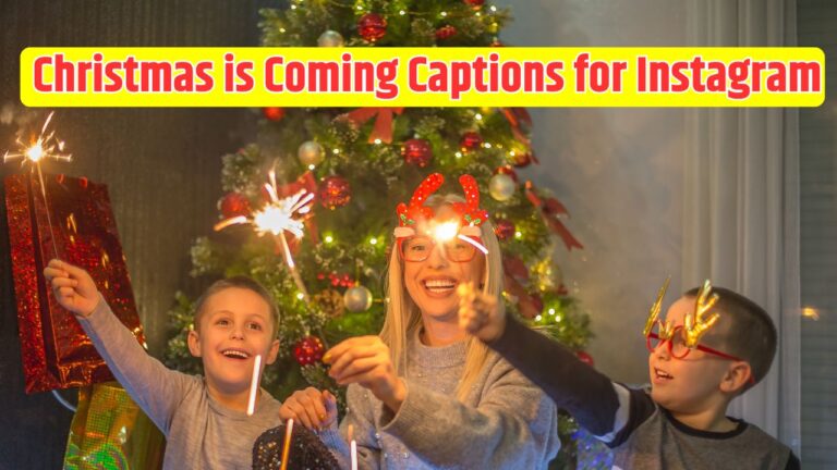 Christmas is Coming Captions for Instagram