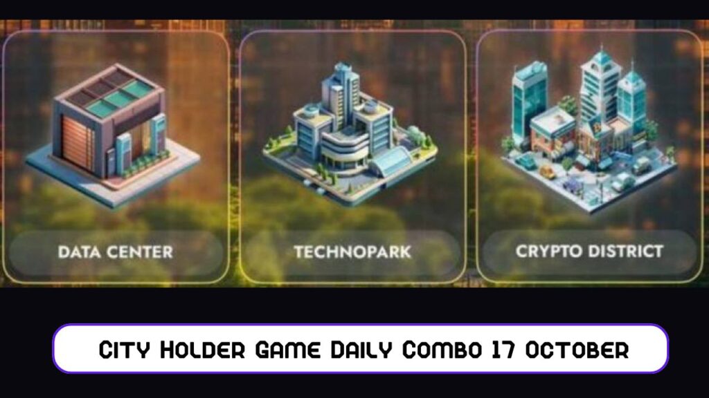 City Holder Game Daily Combo 17 October