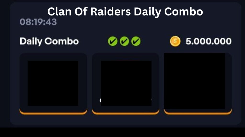 Clan Of Raiders Daily Combo