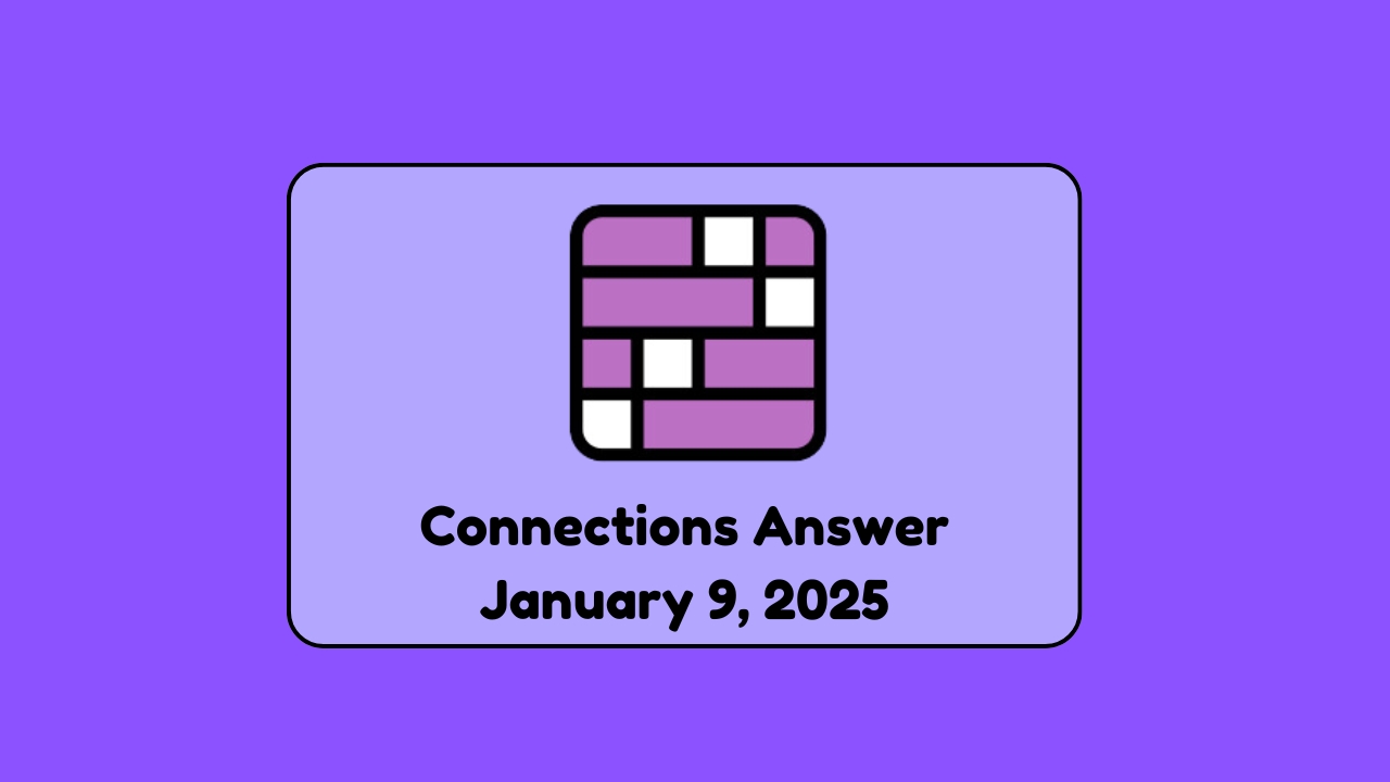 Connections Answer January 9, 2025 Solution and Hints