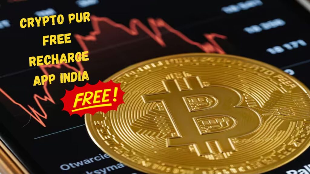 Crypto Pur Free Recharge App India