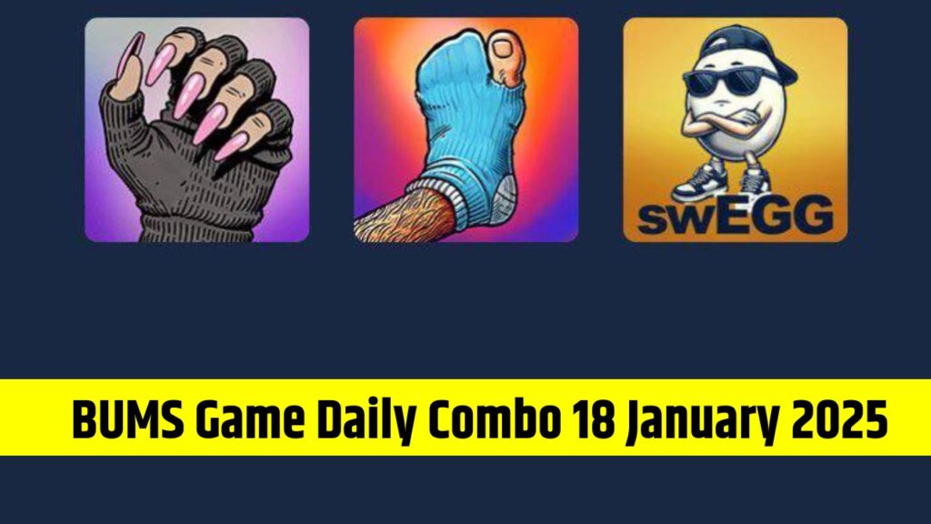 BUMS Game Daily Combo 18 January 2025