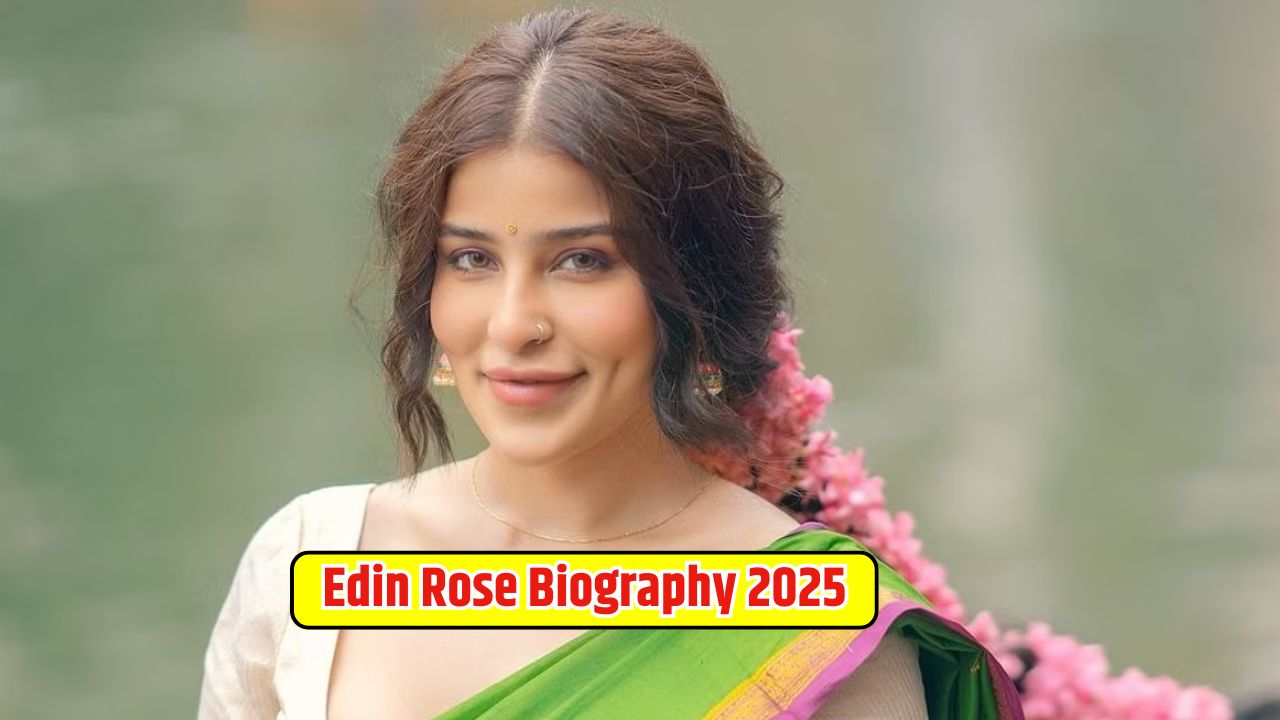 Edin Rose Biography 2025