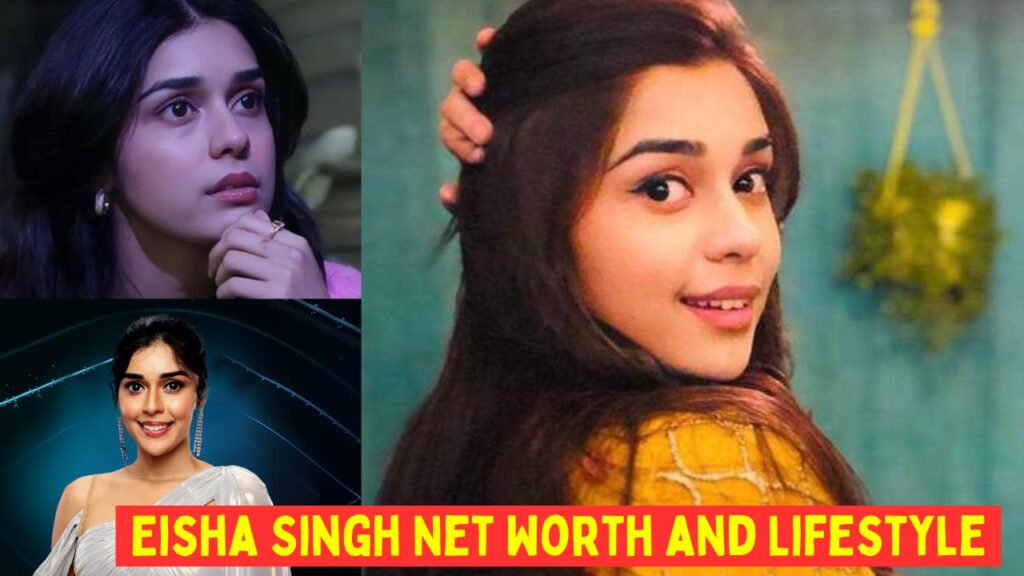 Eisha Singh Net Worth and Lifestyle