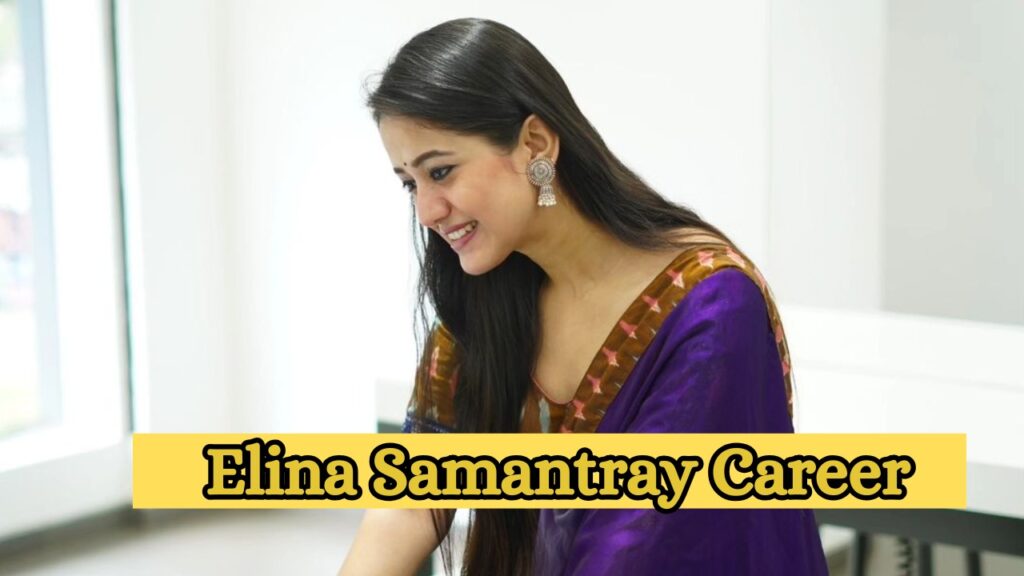 Elina Samantray Career