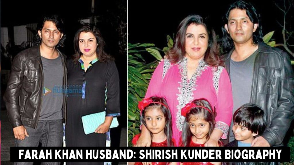 Farah Khan Husband: Shirish Kunder Biography