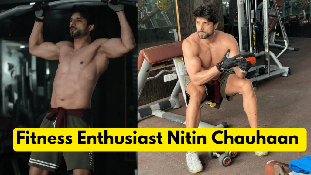 Fitness Enthusiast Nitin Chauhaan 