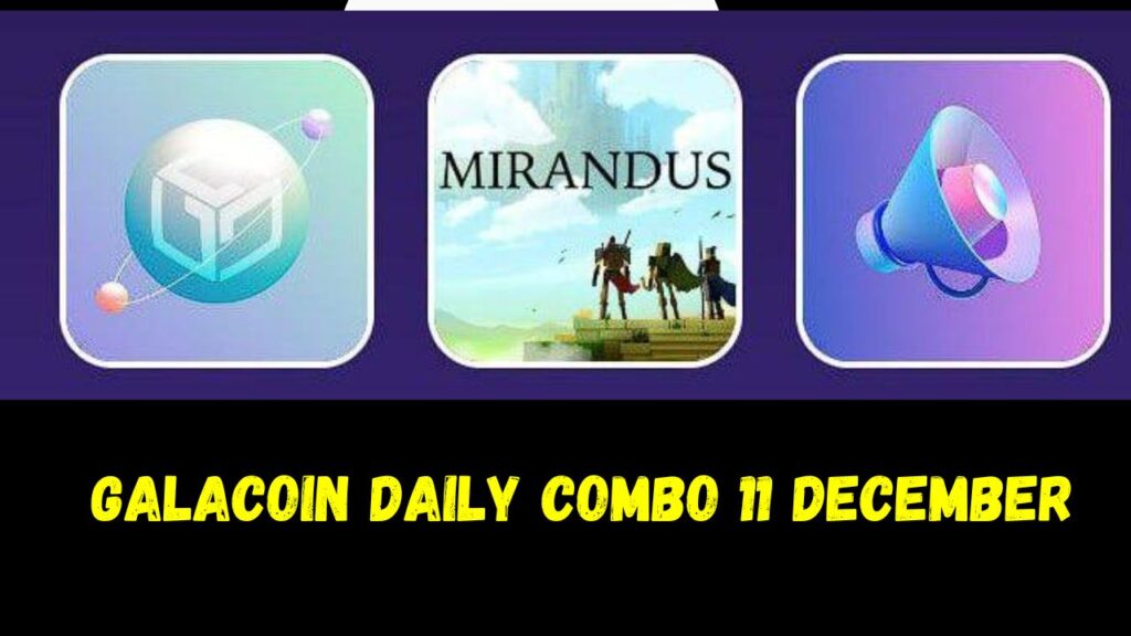 GalaCoin Daily Combo 11 December