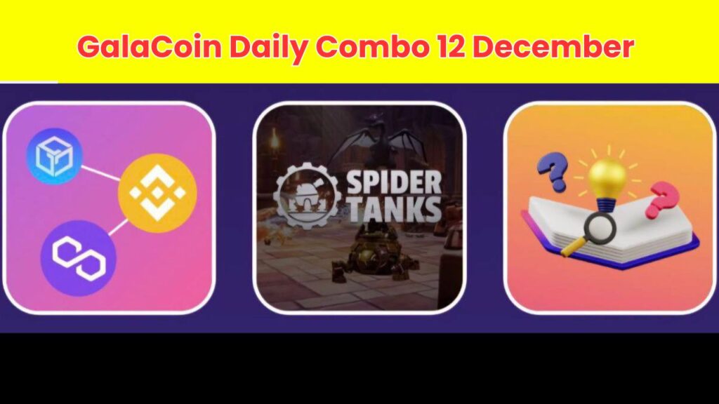 GalaCoin Daily Combo 12 December