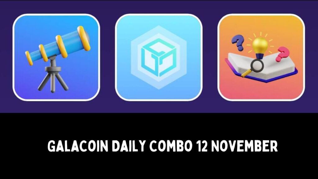 GalaCoin Daily Combo 12 November