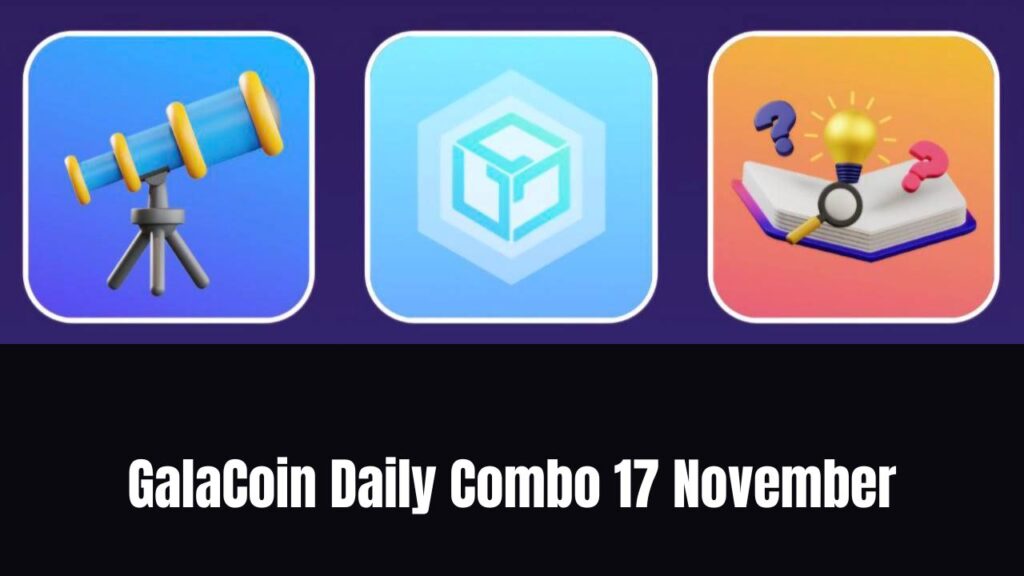 GalaCoin Daily Combo 17 November