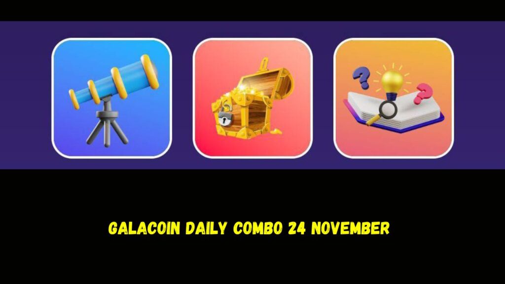 GalaCoin Daily Combo 24 November