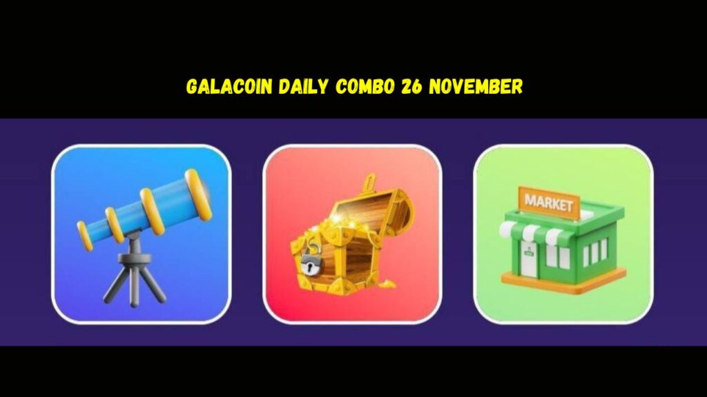 GalaCoin Daily Combo 26 November