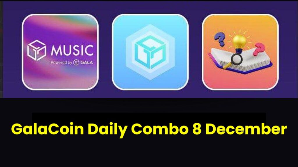 GalaCoin Daily Combo 8 December