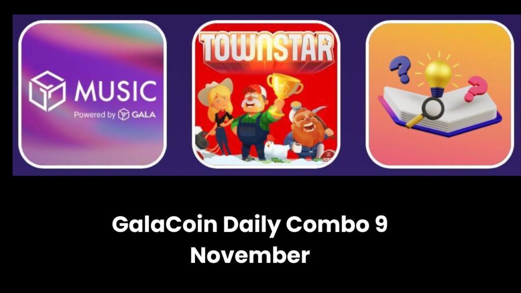 GalaCoin Daily Combo 9 November